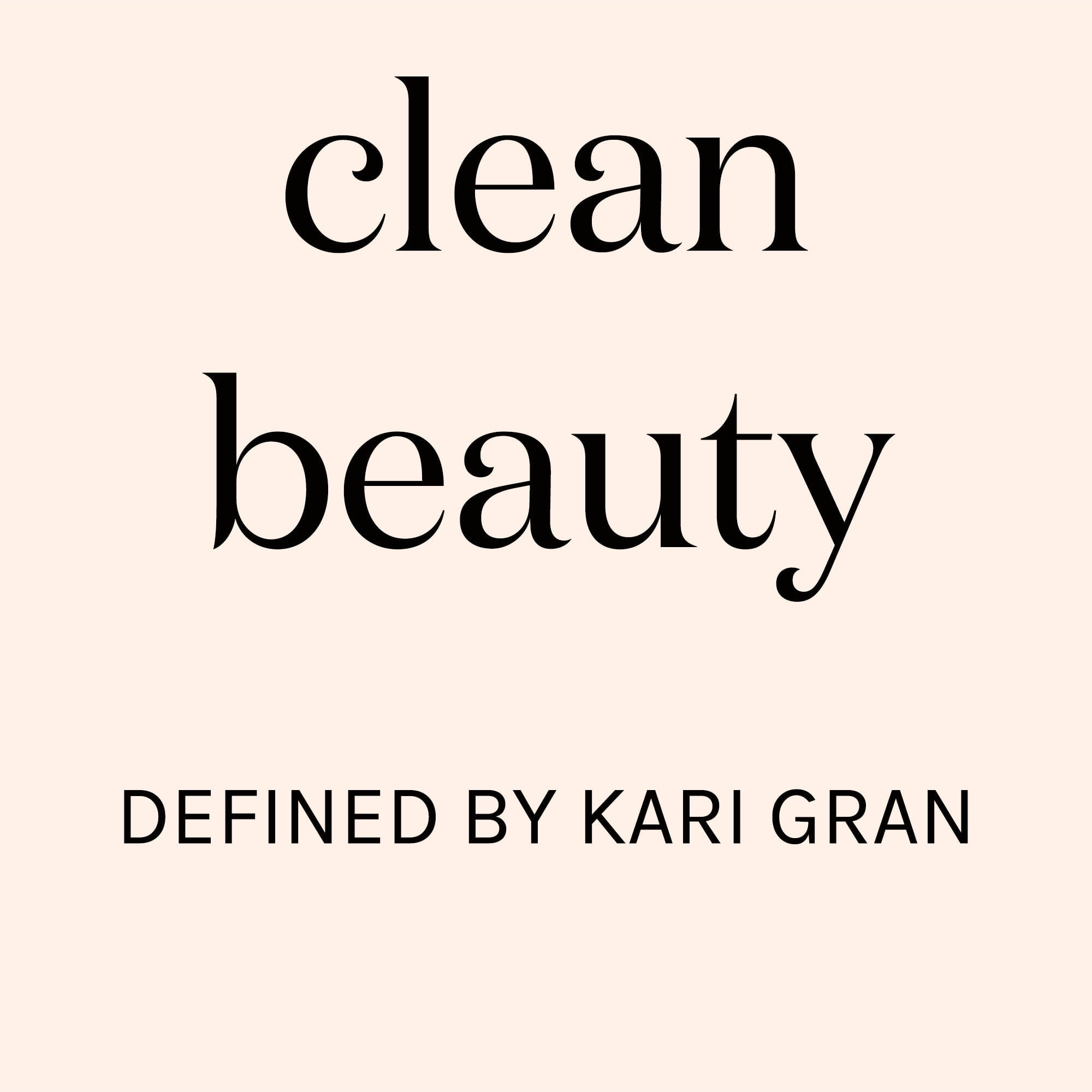 clean beauty defined by Kari Gran